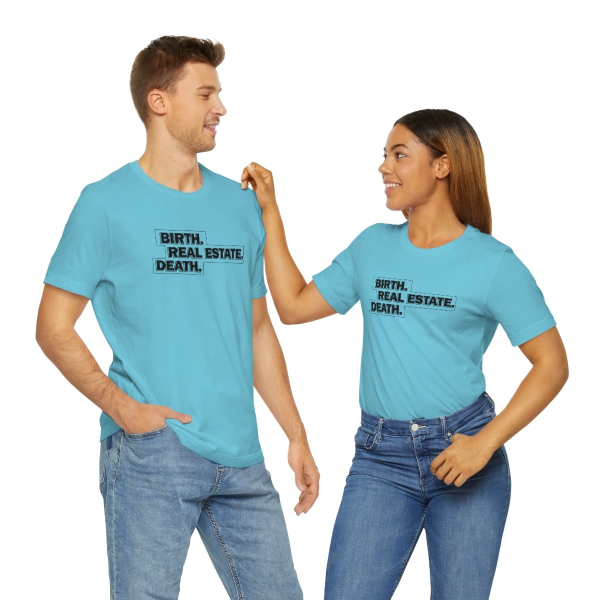 Birth. Real Estate. Death. - T-Shirt | ShirtyAgents