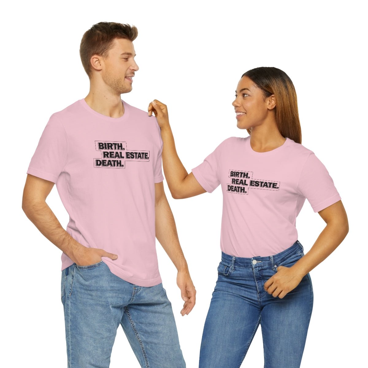 Birth. Real Estate. Death. - T-Shirt | ShirtyAgents