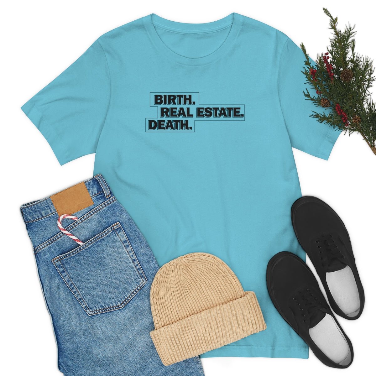 Birth. Real Estate. Death. - T-Shirt | ShirtyAgents