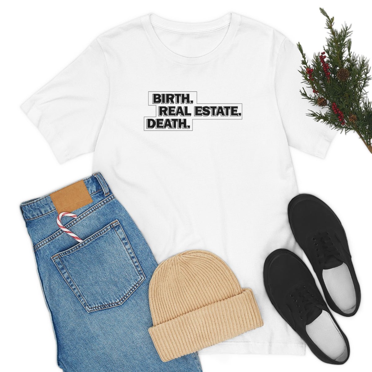 Birth. Real Estate. Death. - T-Shirt | ShirtyAgents