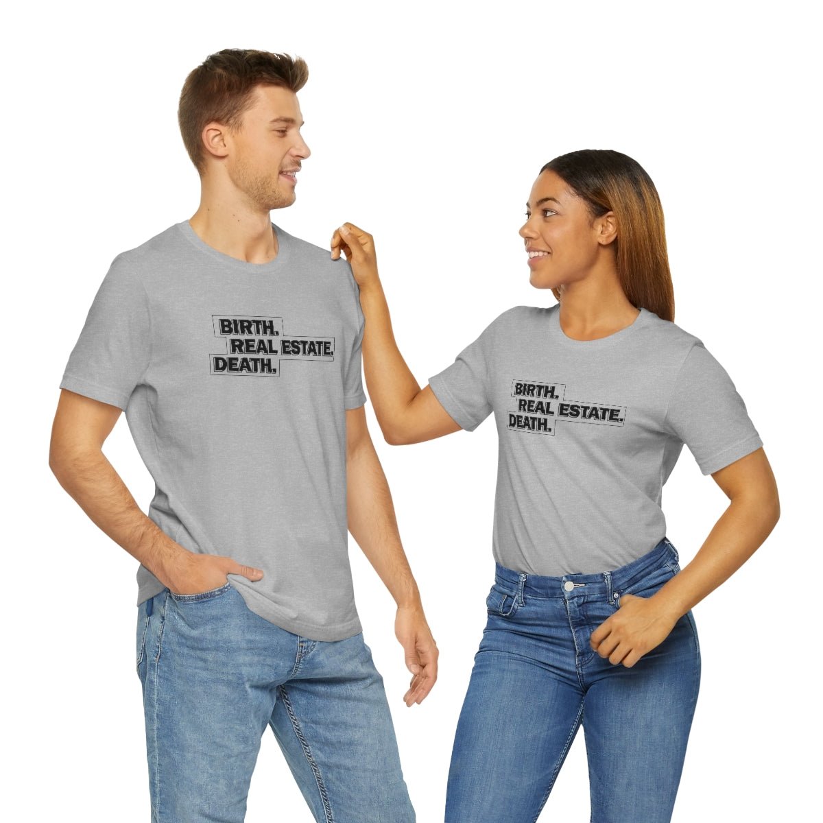 Birth. Real Estate. Death. - T-Shirt | ShirtyAgents