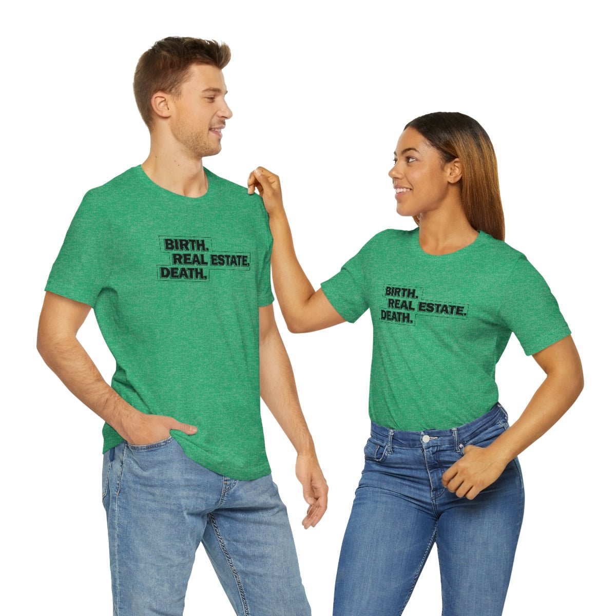 Birth. Real Estate. Death. - T-Shirt | ShirtyAgents