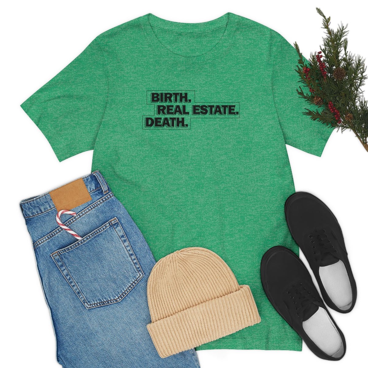 Birth. Real Estate. Death. - T-Shirt | ShirtyAgents