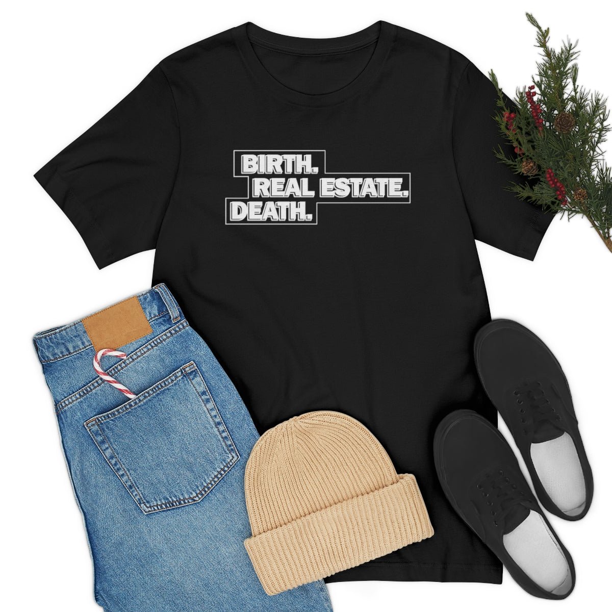 Birth. Real Estate. Death. - T-Shirt | ShirtyAgents