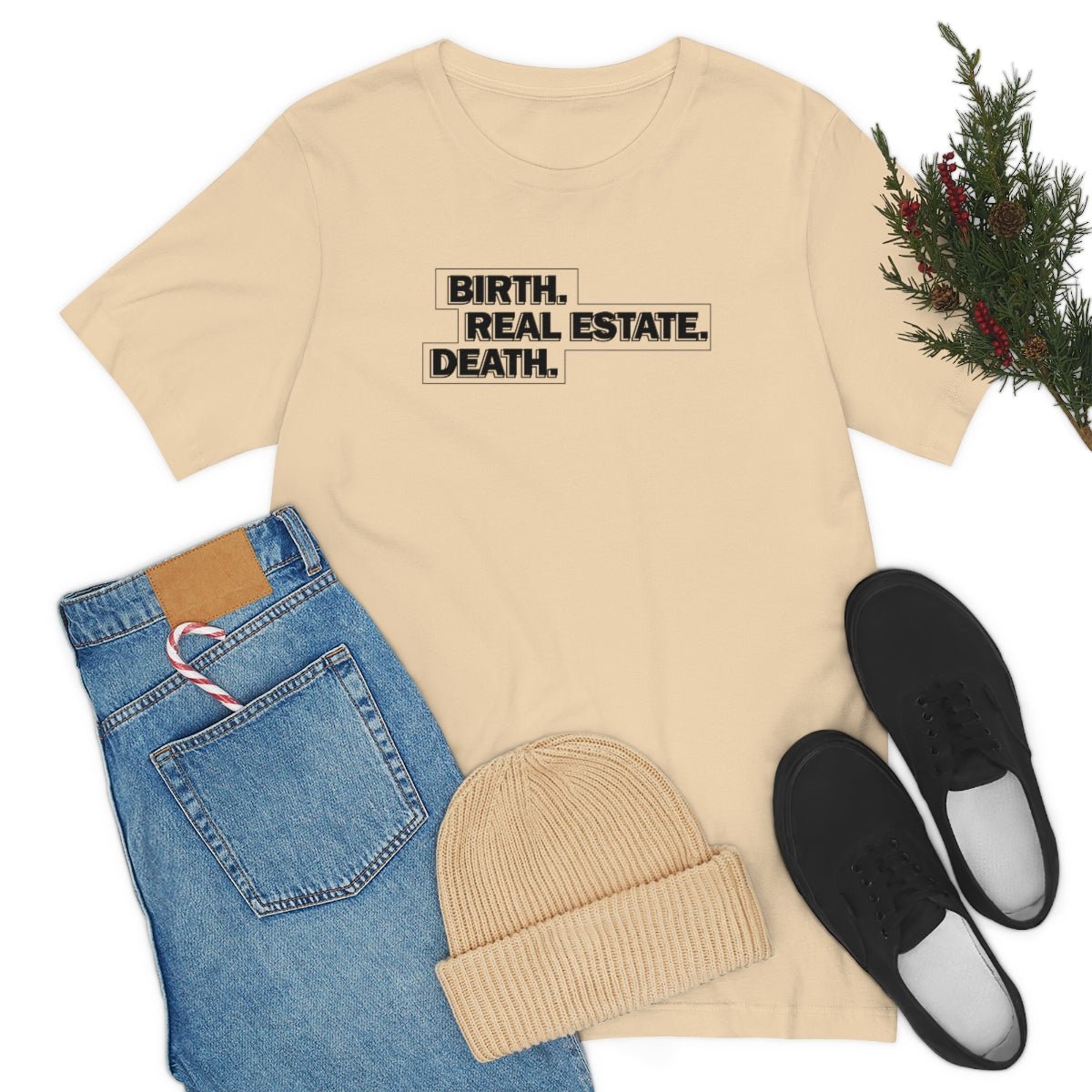 Birth. Real Estate. Death. - T-Shirt | ShirtyAgents