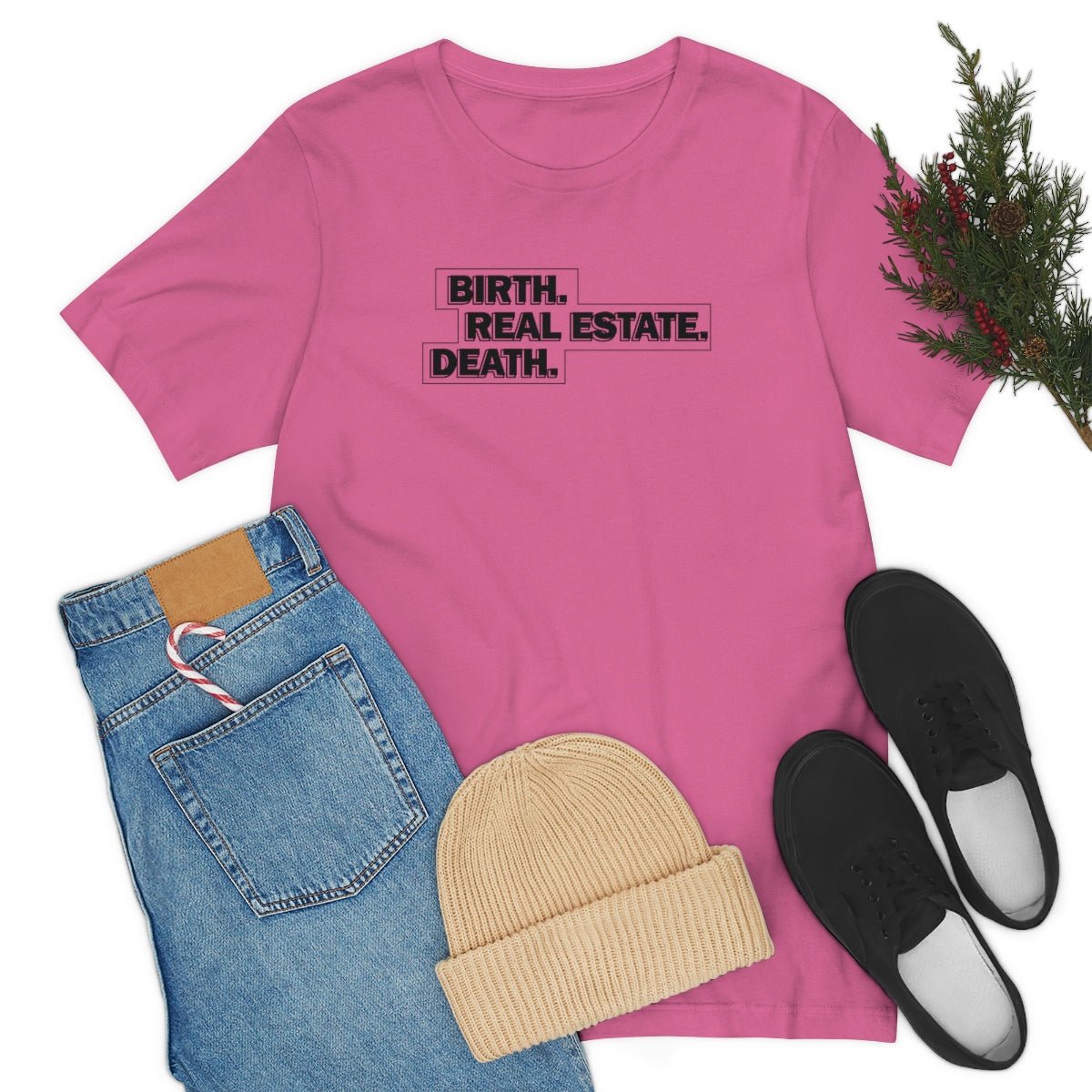 Birth. Real Estate. Death. - T-Shirt | ShirtyAgents