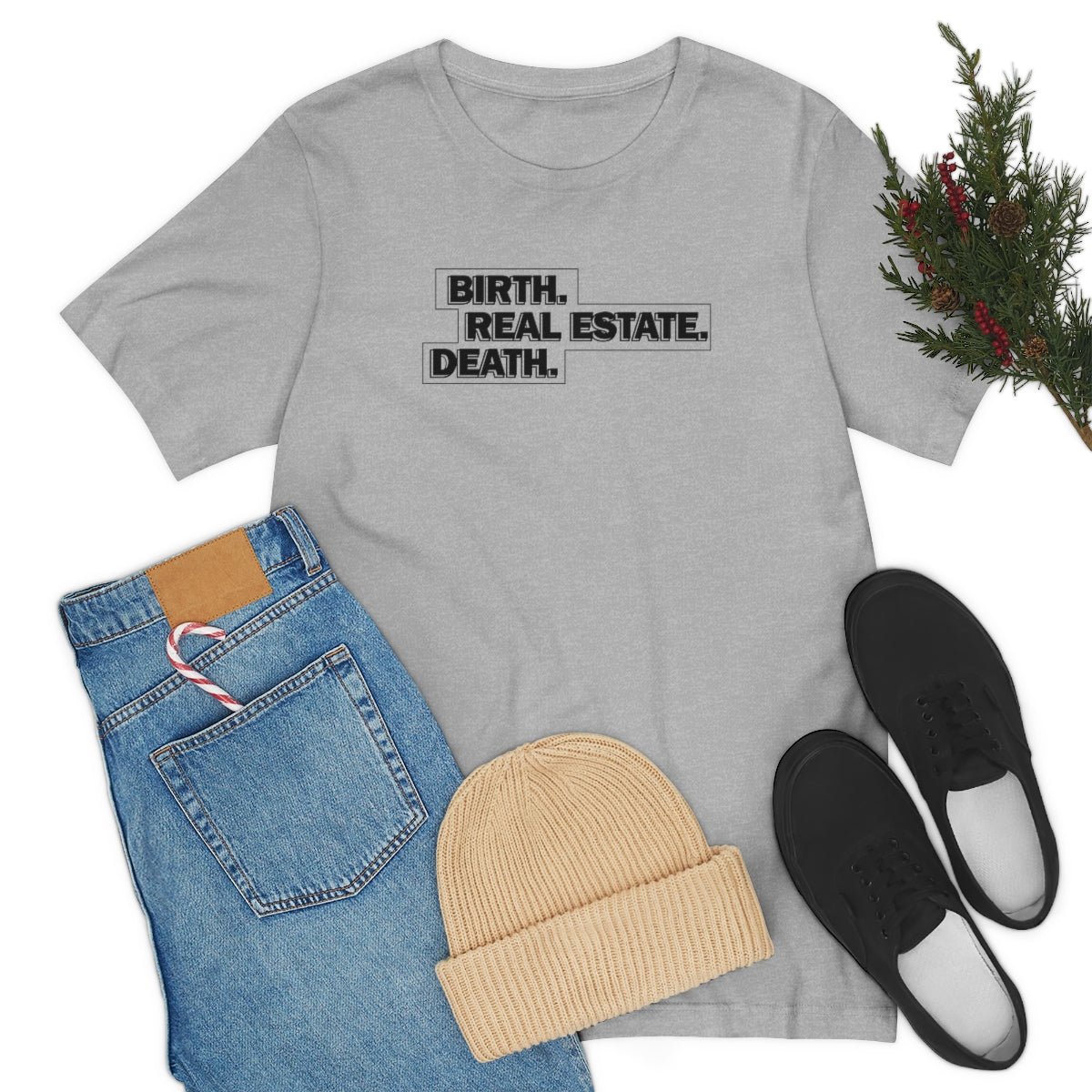 Birth. Real Estate. Death. - T-Shirt | ShirtyAgents