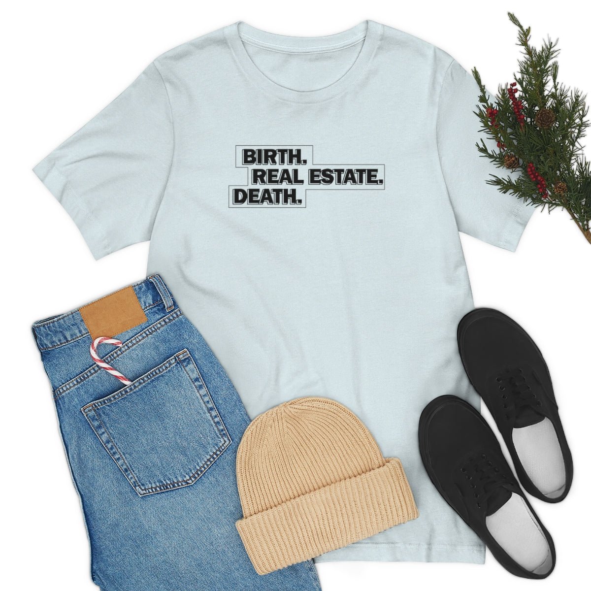 Birth. Real Estate. Death. - T-Shirt | ShirtyAgents