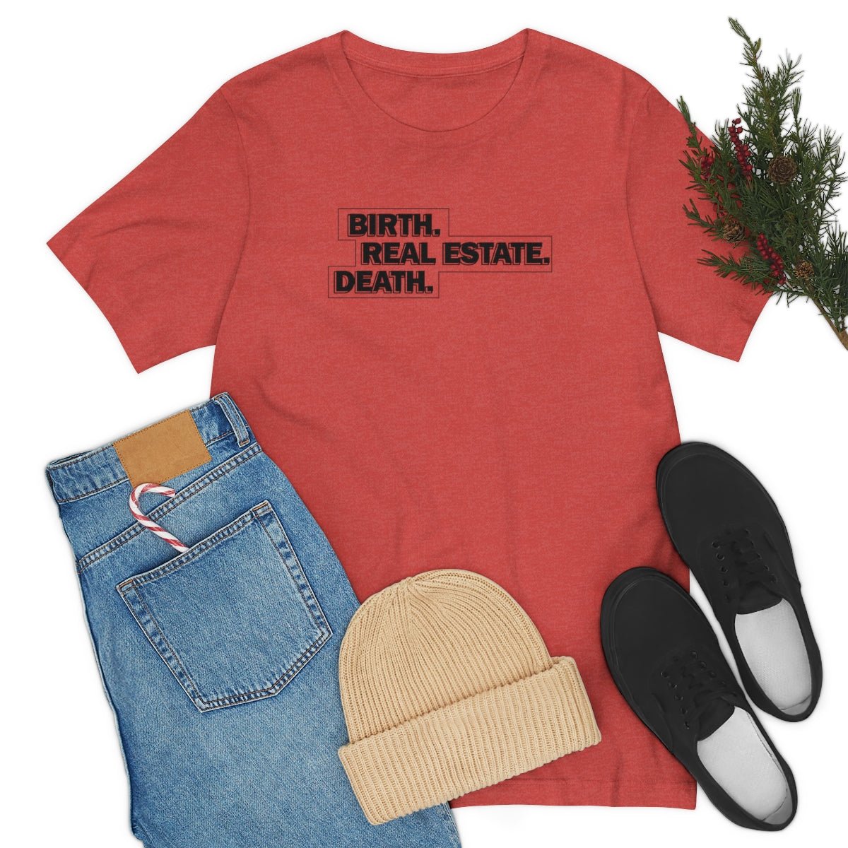 Birth. Real Estate. Death. - T-Shirt | ShirtyAgents