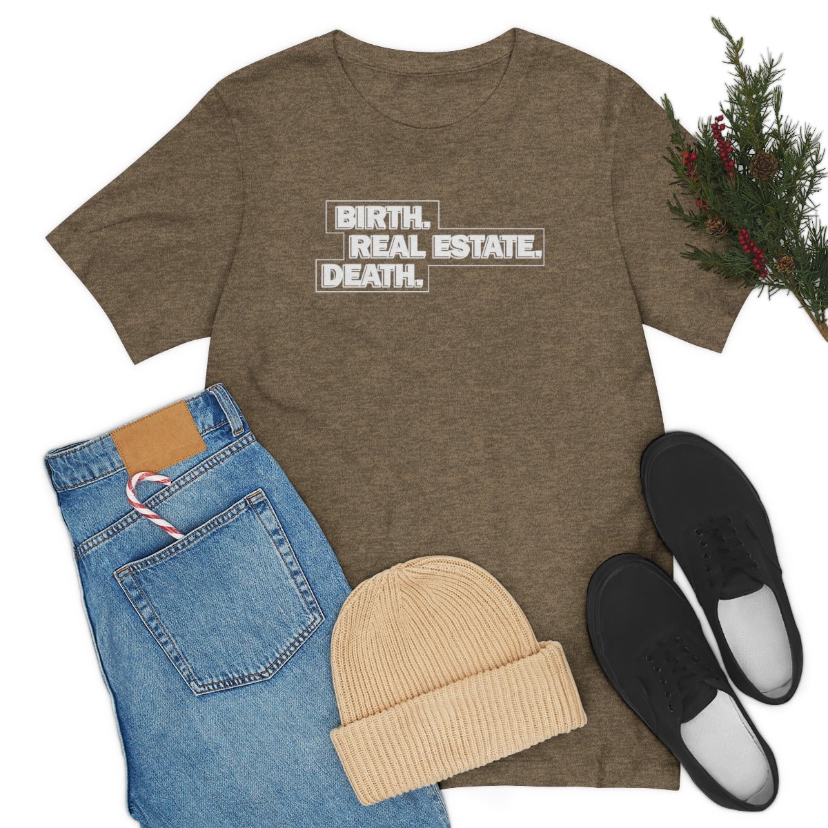 Birth. Real Estate. Death. - T-Shirt | ShirtyAgents