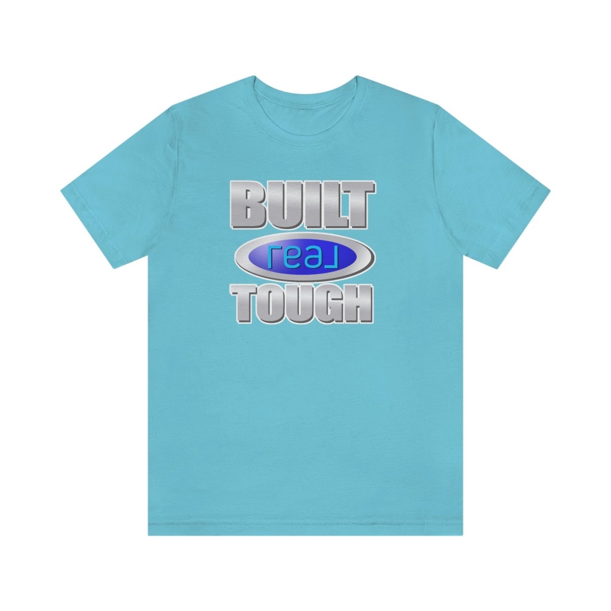 Built REAL Tough - T-Shirt | ShirtyAgents