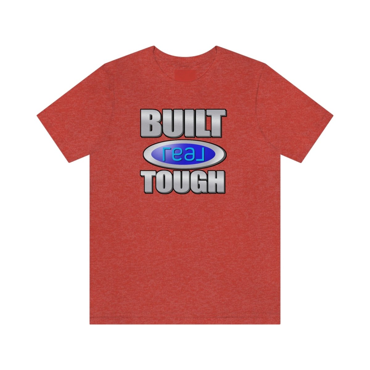 Built REAL Tough - T-Shirt | ShirtyAgents