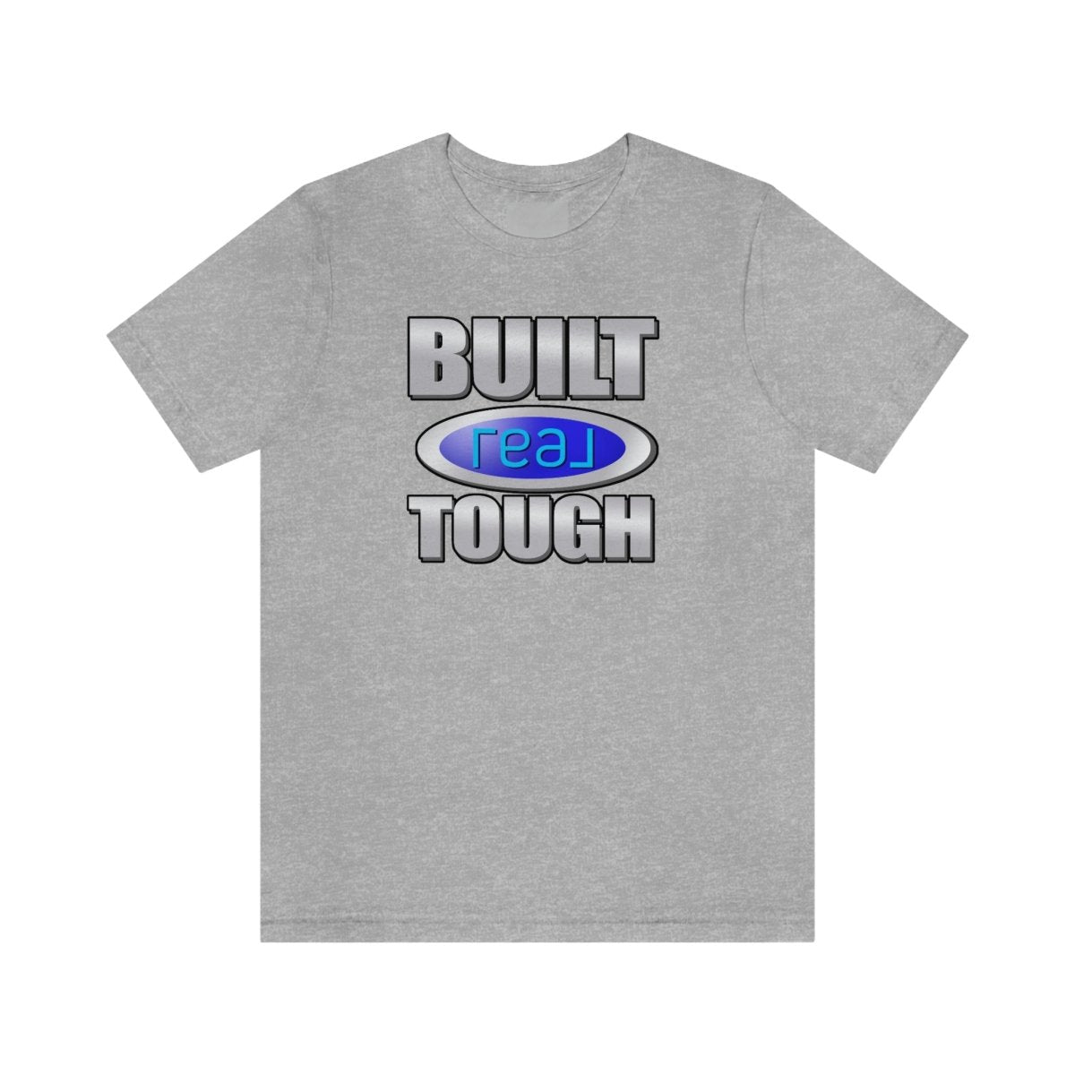 Built REAL Tough - T-Shirt | ShirtyAgents