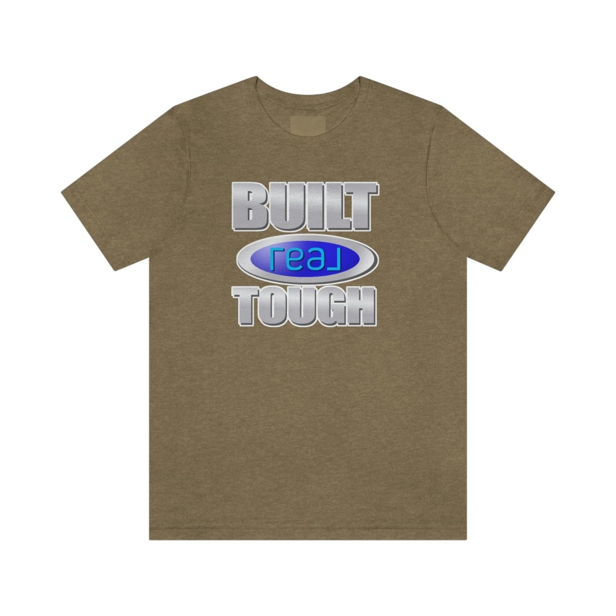 Built REAL Tough - T-Shirt | ShirtyAgents