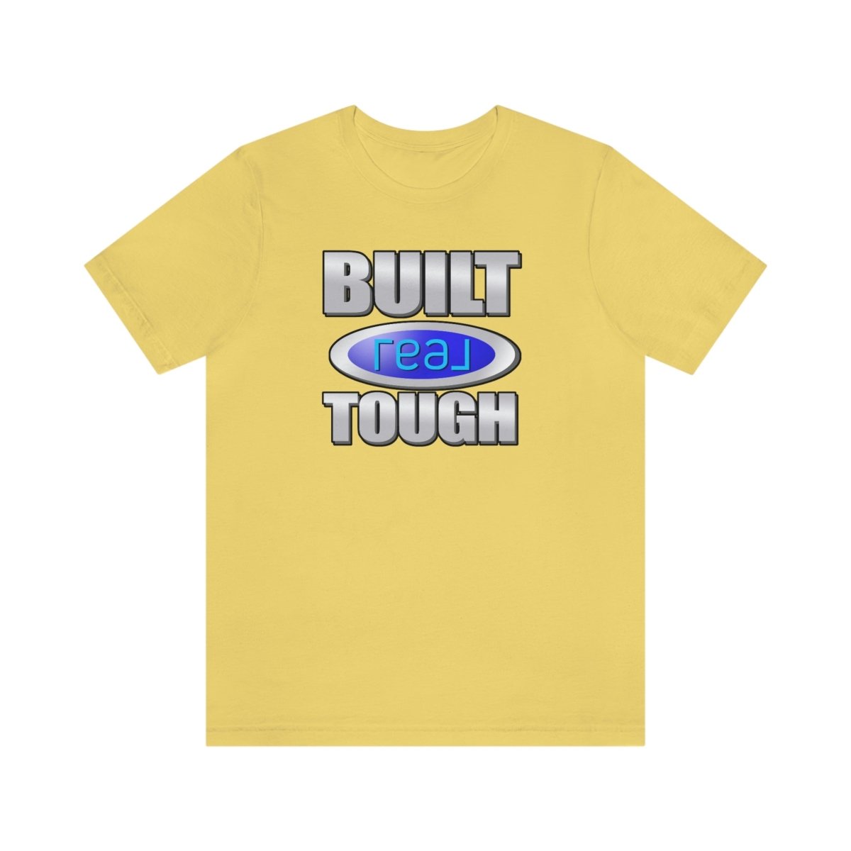Built REAL Tough - T-Shirt | ShirtyAgents