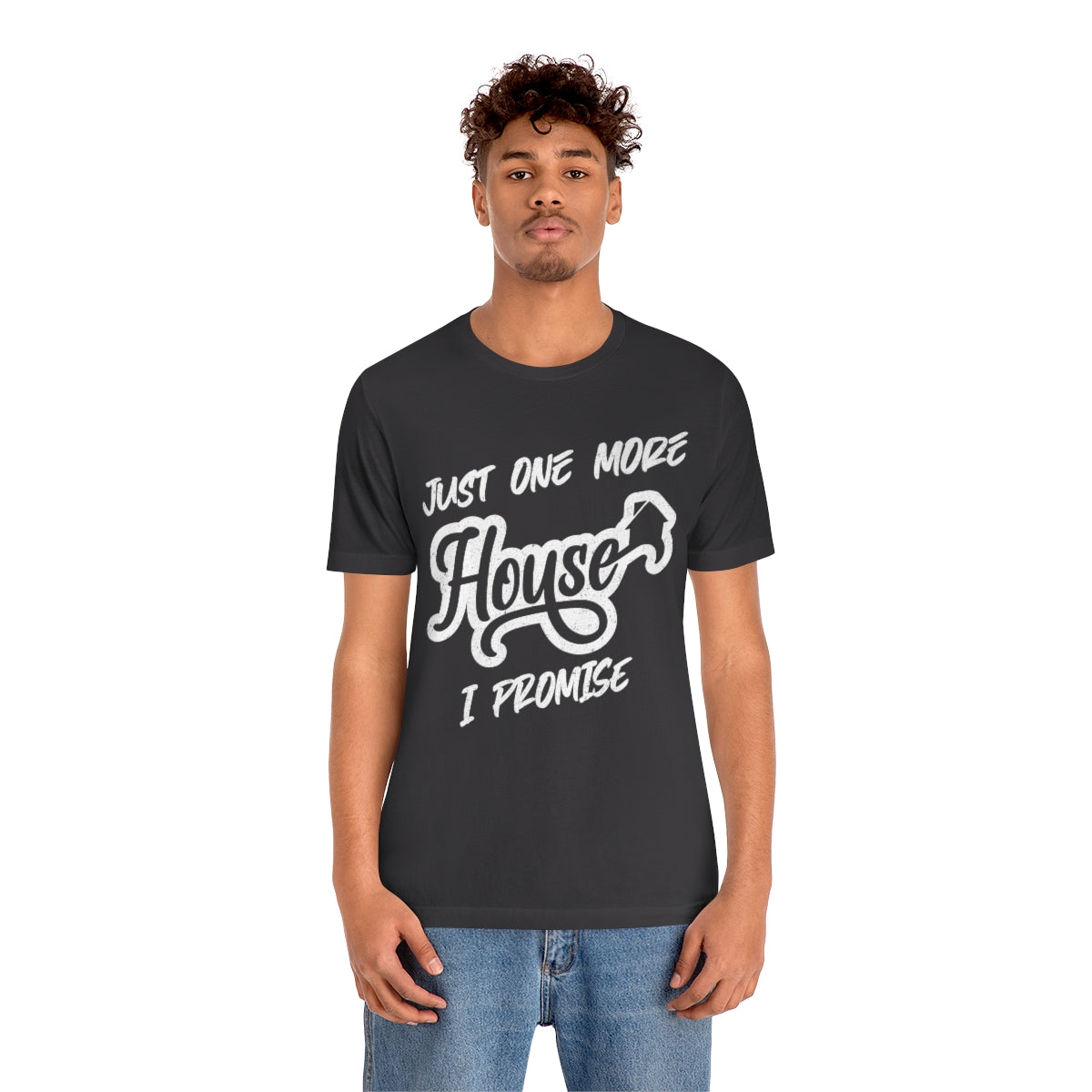 Just One More House Tee