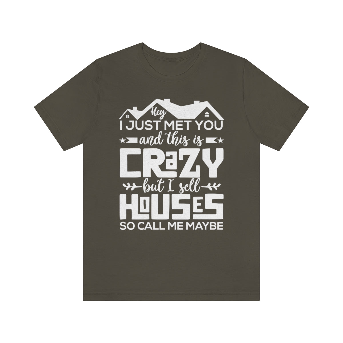 I Sell Houses So Call Me Maybe Tee