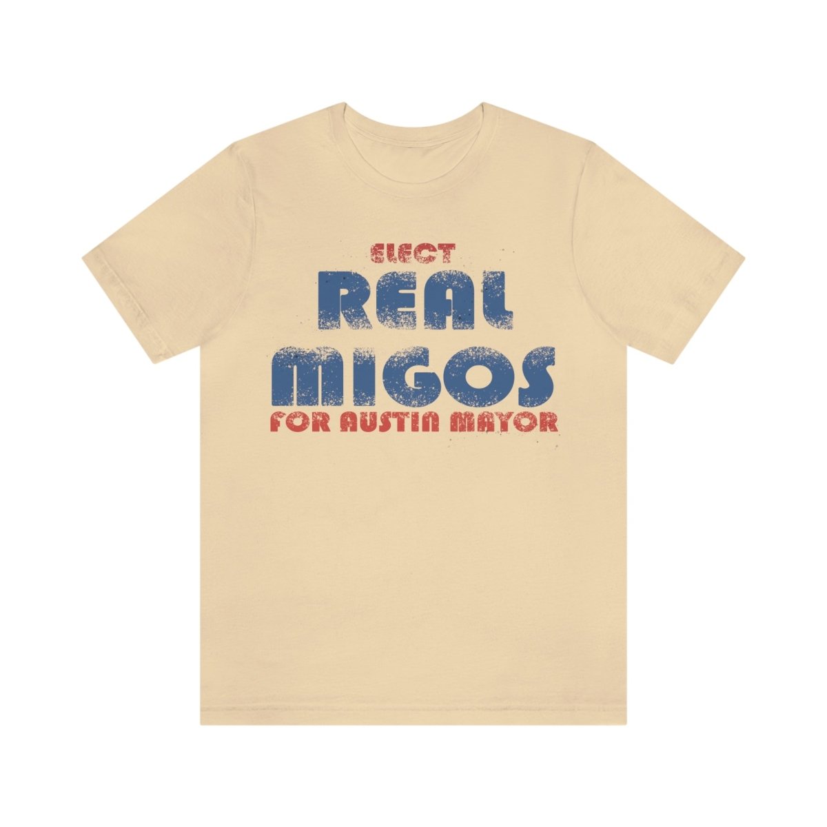 Elect REAL Migos for Austin Mayor #realmigos - T-Shirt | ShirtyAgents