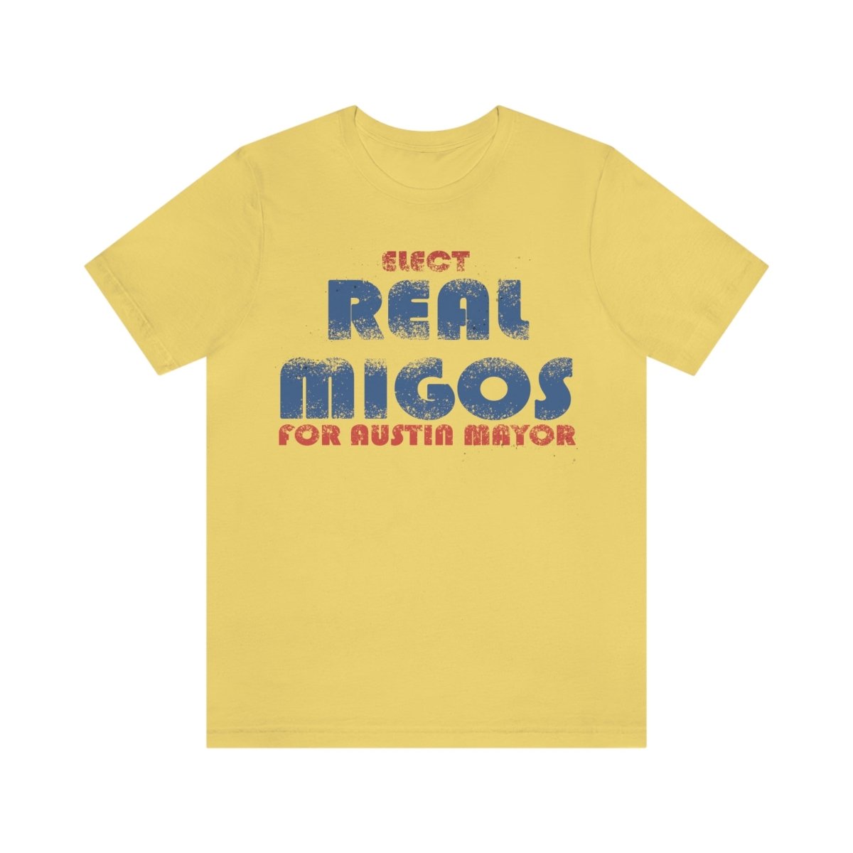 Elect REAL Migos for Austin Mayor #realmigos - T-Shirt | ShirtyAgents