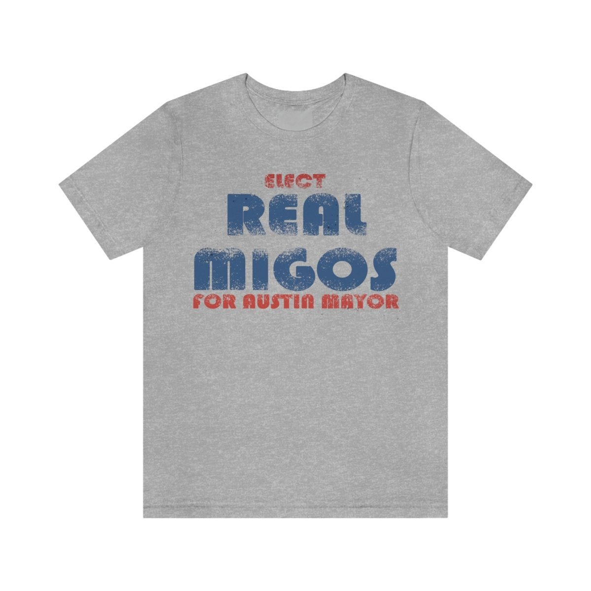 Elect REAL Migos for Austin Mayor #realmigos - T-Shirt | ShirtyAgents