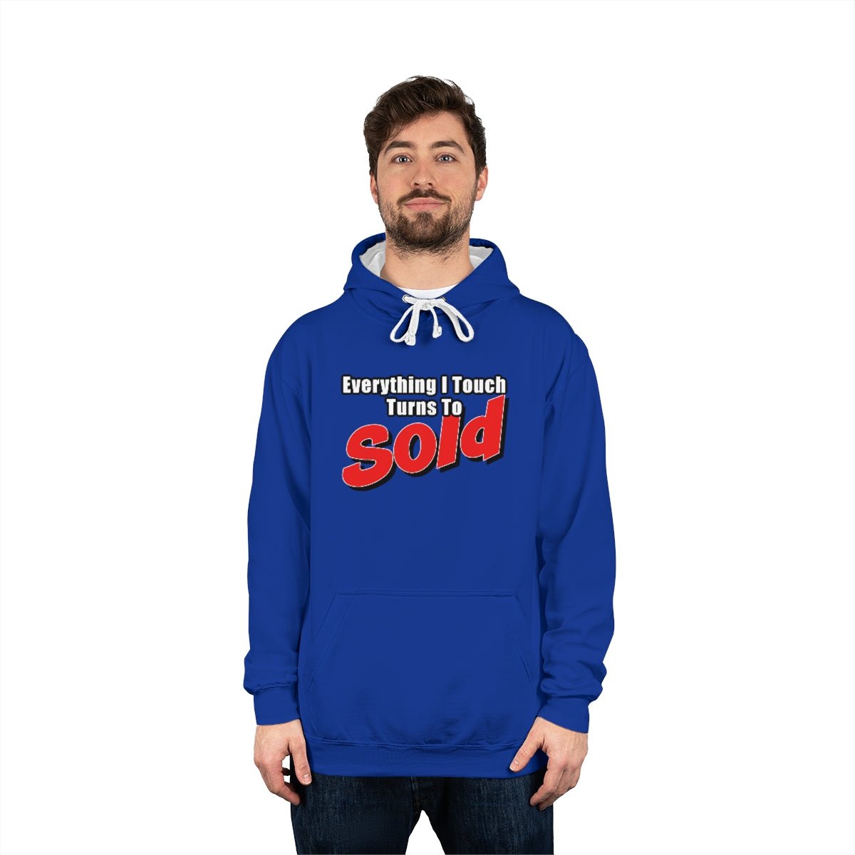 Everything I Touch Turns To Sold Hoodie - Hoodie | ShirtyAgents