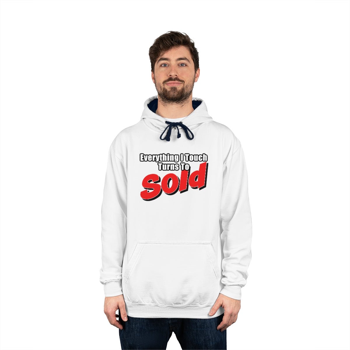 Everything I Touch Turns To Sold Hoodie - Hoodie | ShirtyAgents