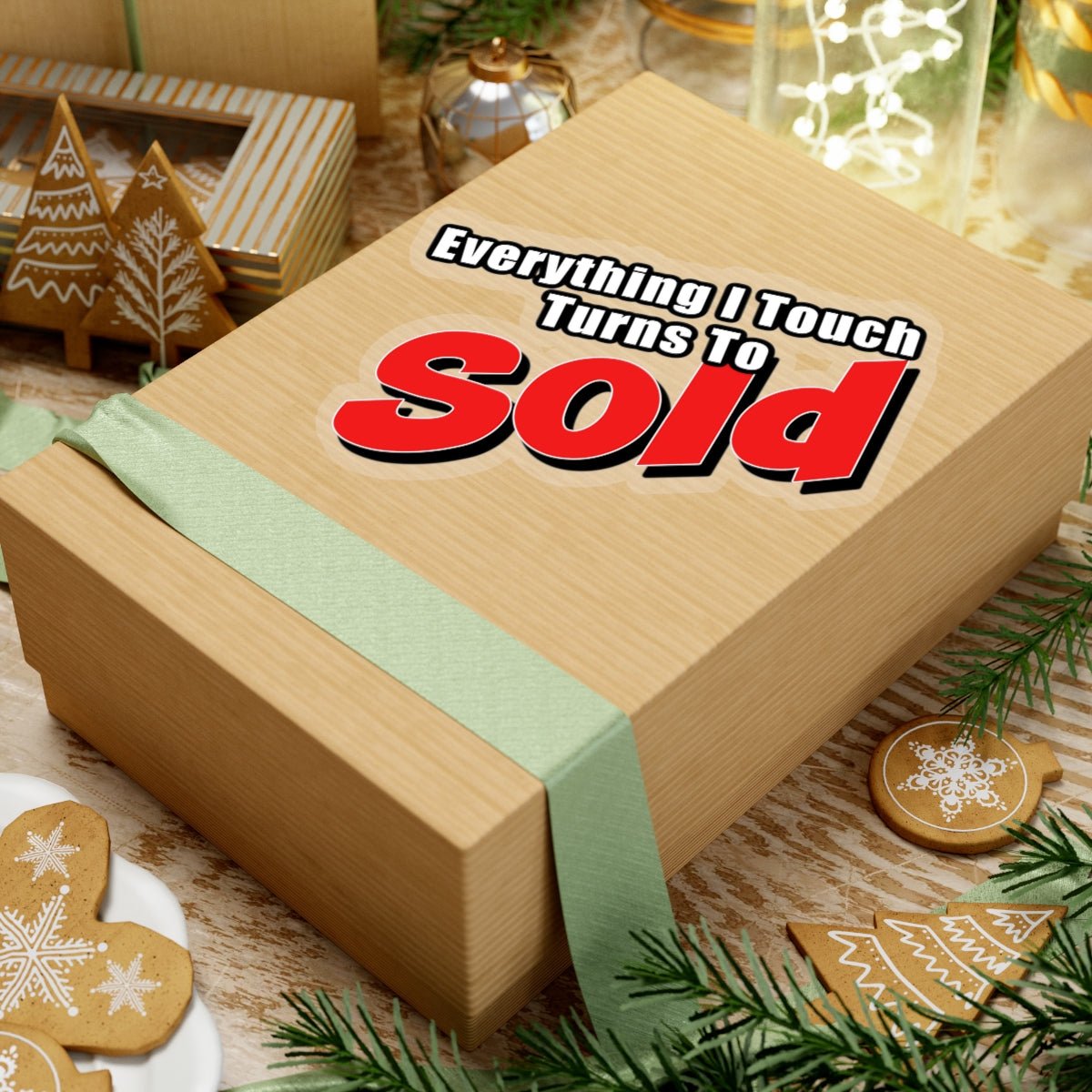 Everything I Touch Turns To Sold Sticker - Paper products | ShirtyAgents