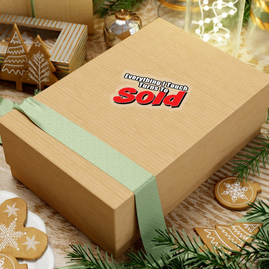 Everything I Touch Turns To Sold Sticker - Paper products | ShirtyAgents
