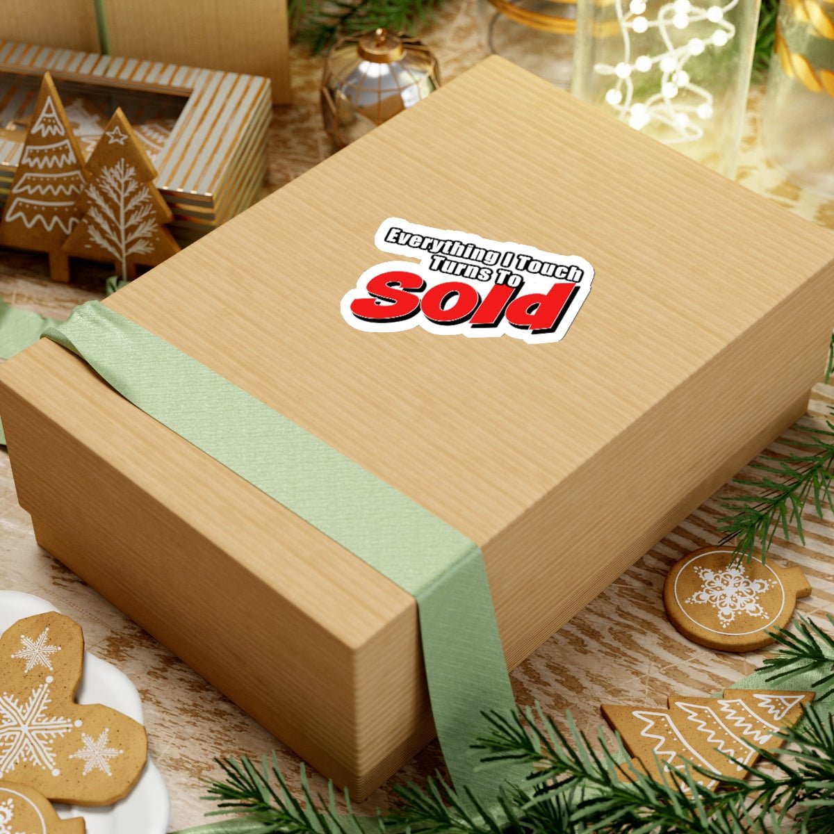 Everything I Touch Turns To Sold Sticker - Paper products | ShirtyAgents