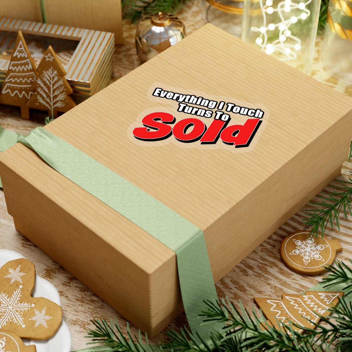 Everything I Touch Turns To Sold Sticker - Paper products | ShirtyAgents