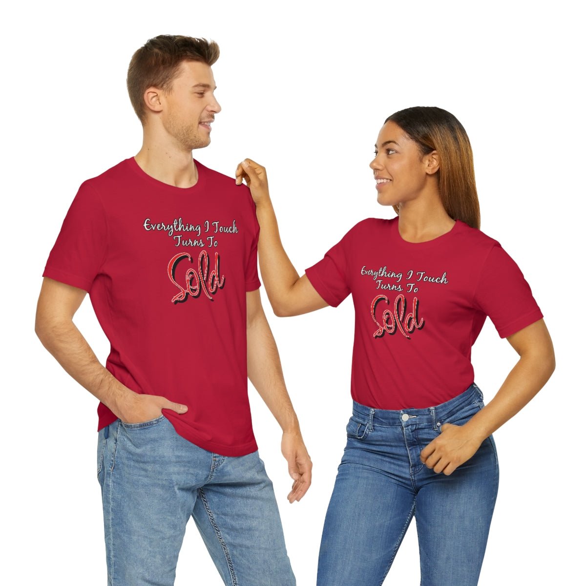 Everything I Touch Turns to Sold v2 - T-Shirt | ShirtyAgents