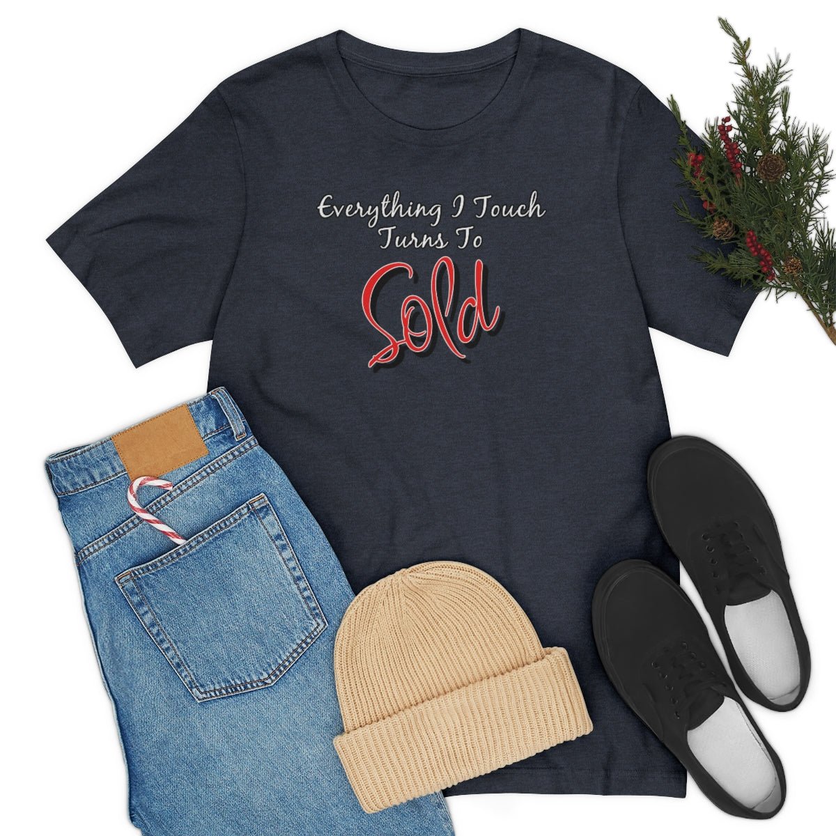 Everything I Touch Turns to Sold v2 - T-Shirt | ShirtyAgents