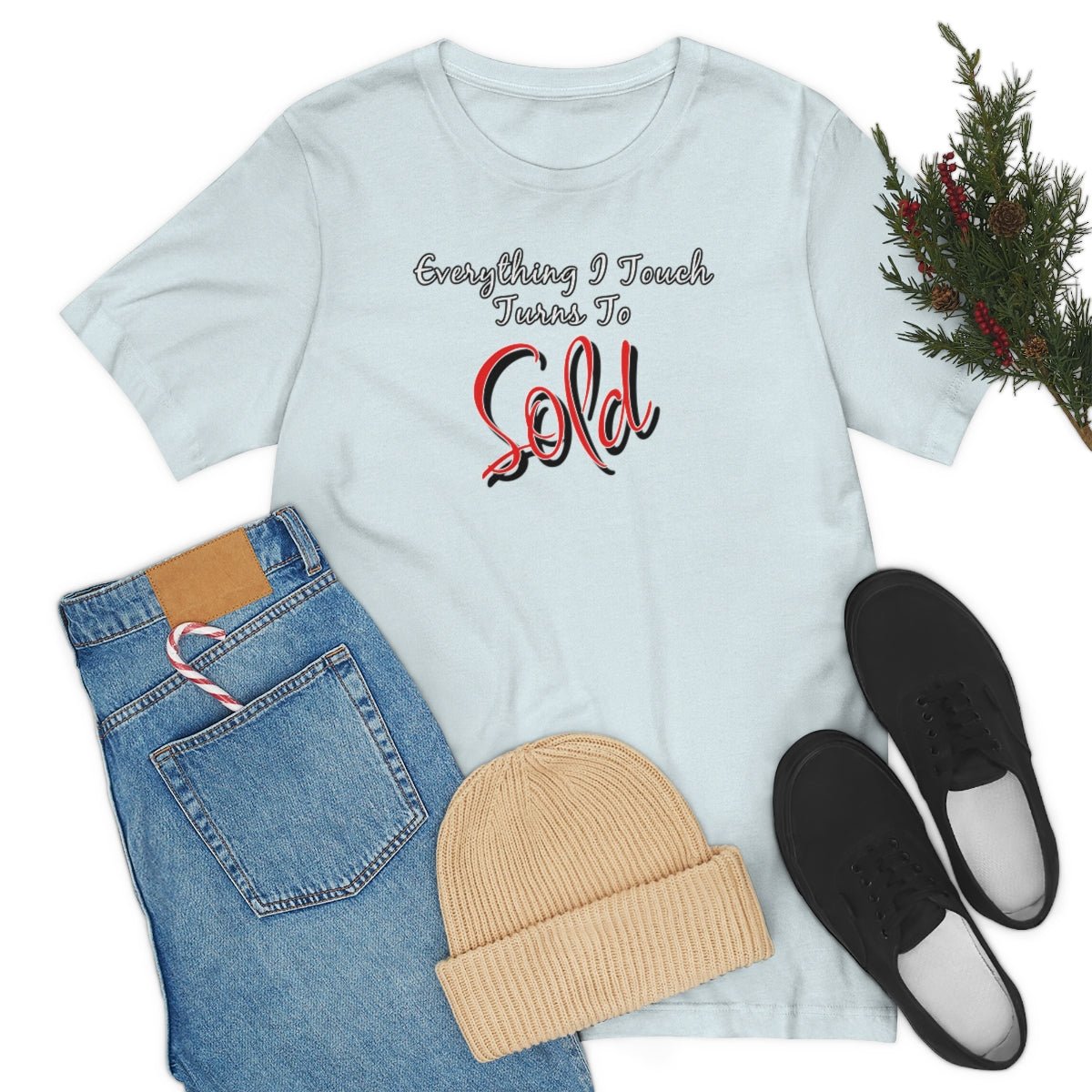 Everything I Touch Turns to Sold v2 - T-Shirt | ShirtyAgents