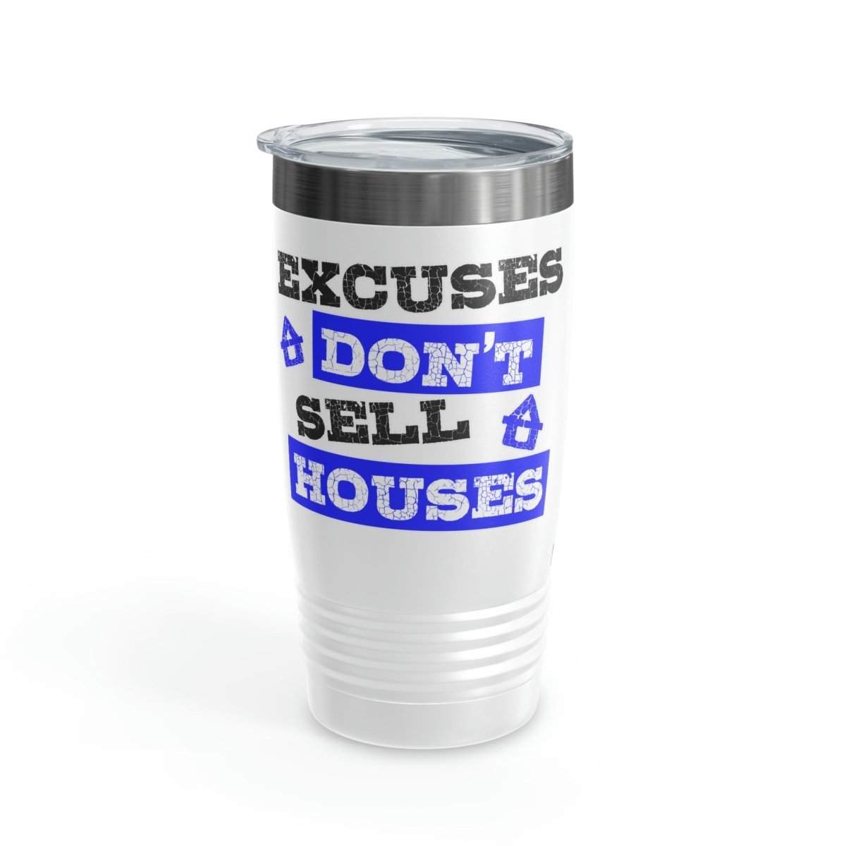 Excuses Don't Sell Houses Ringneck Tumbler - Mug | ShirtyAgents