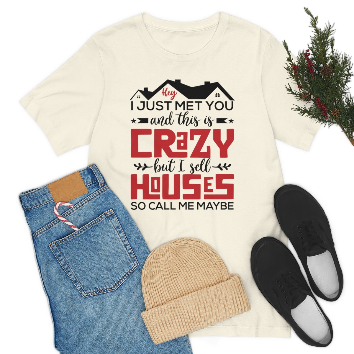 I Sell Houses So Call Me Maybe Tee