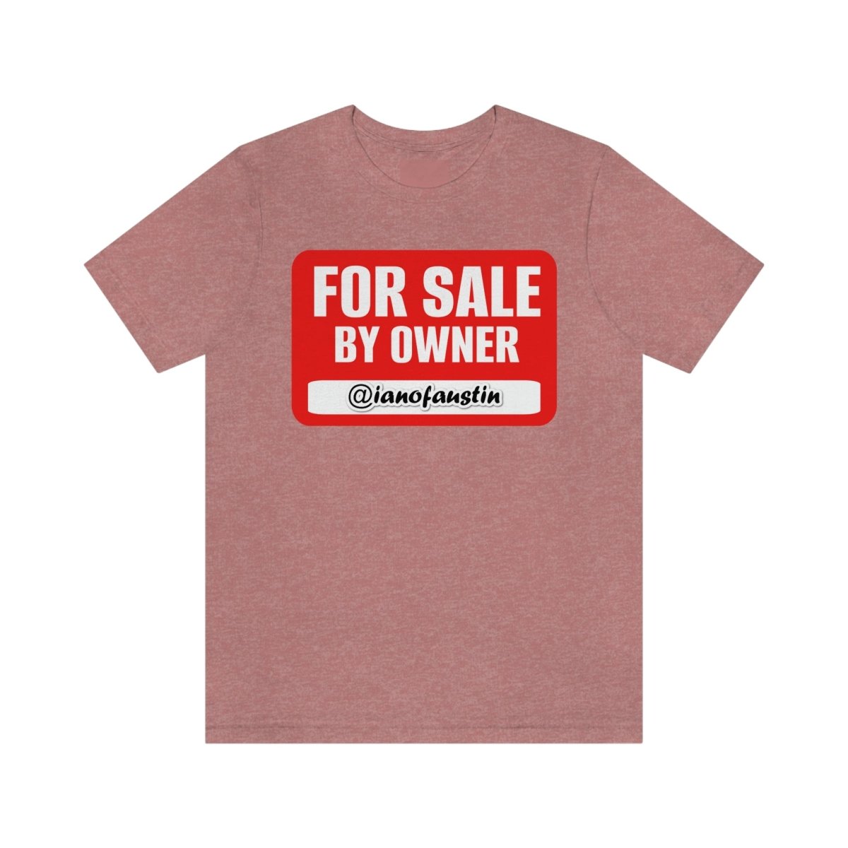 For Sale By Owner #ianofaustin - T-Shirt | ShirtyAgents