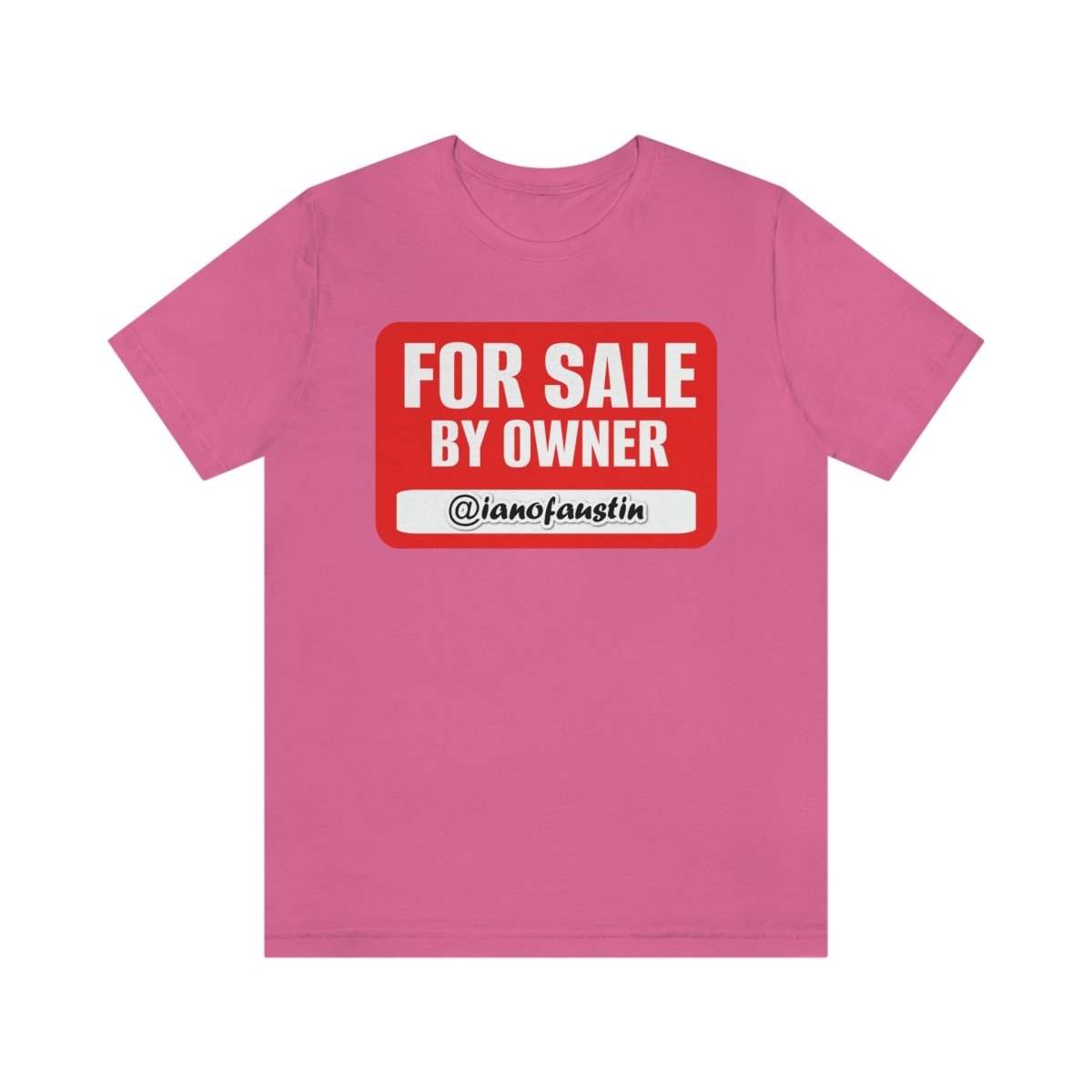 For Sale By Owner #ianofaustin - T-Shirt | ShirtyAgents