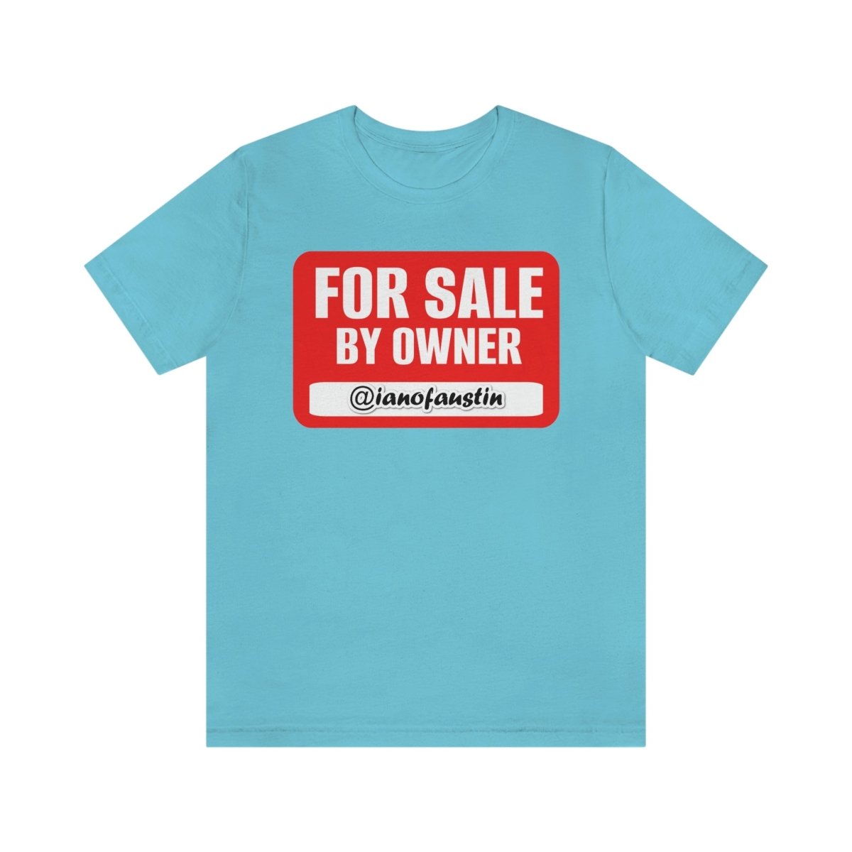 For Sale By Owner #ianofaustin - T-Shirt | ShirtyAgents