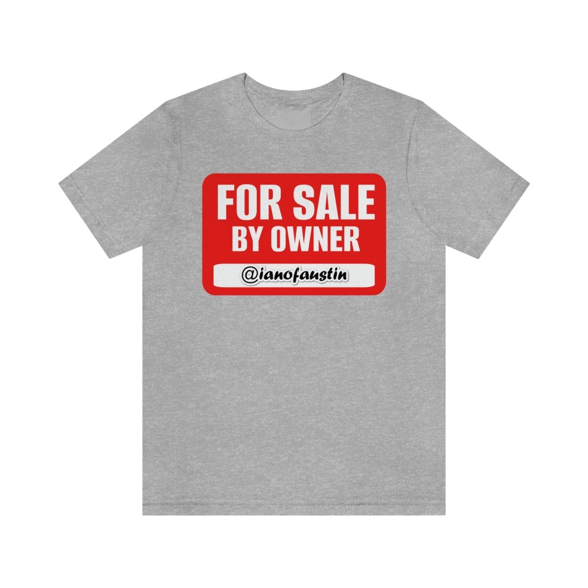 For Sale By Owner #ianofaustin - T-Shirt | ShirtyAgents