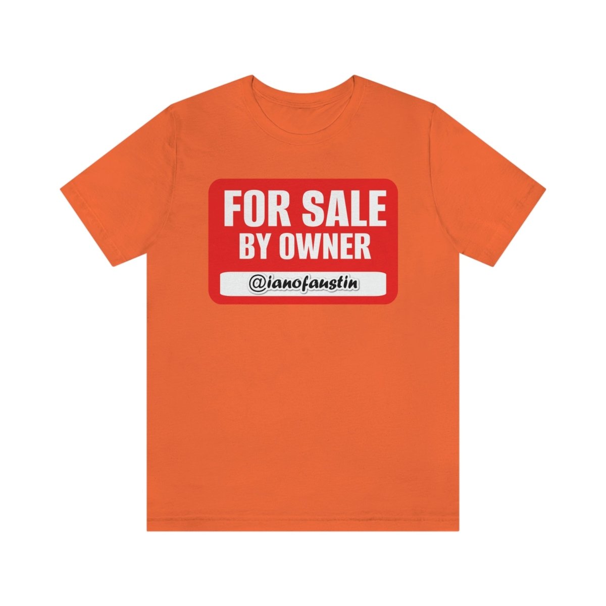 For Sale By Owner #ianofaustin - T-Shirt | ShirtyAgents