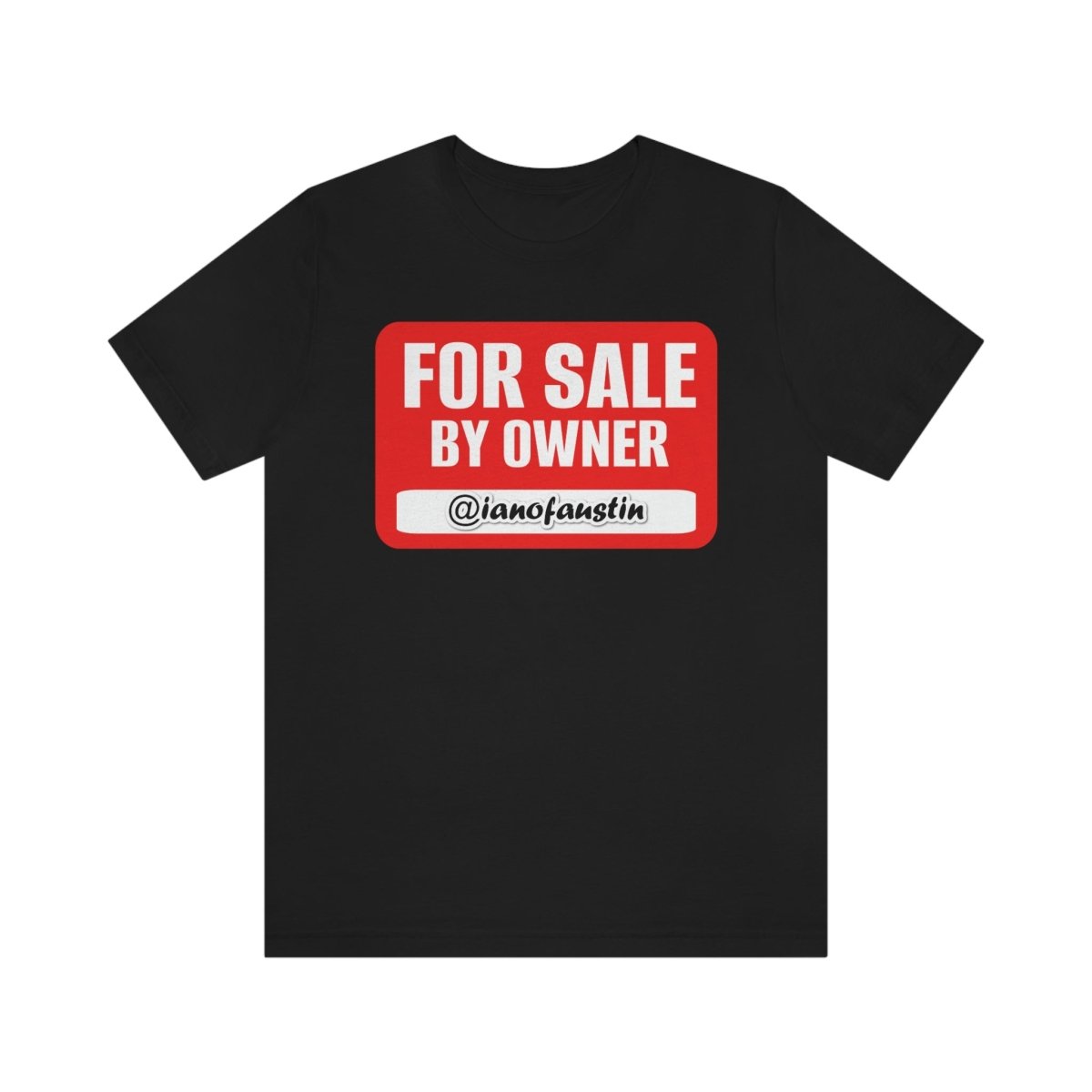 For Sale By Owner #ianofaustin - T-Shirt | ShirtyAgents