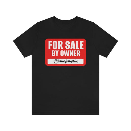 For Sale By Owner #ianofaustin - T-Shirt | ShirtyAgents