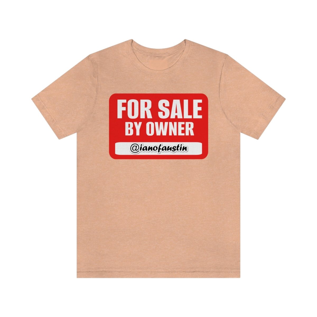 For Sale By Owner #ianofaustin - T-Shirt | ShirtyAgents