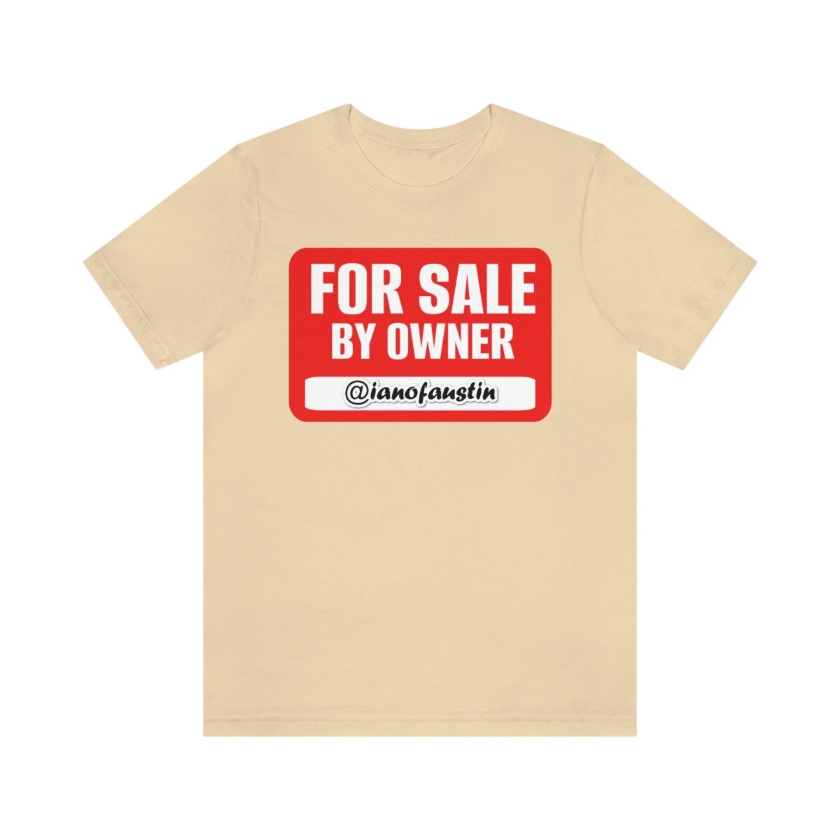 For Sale By Owner #ianofaustin - T-Shirt | ShirtyAgents