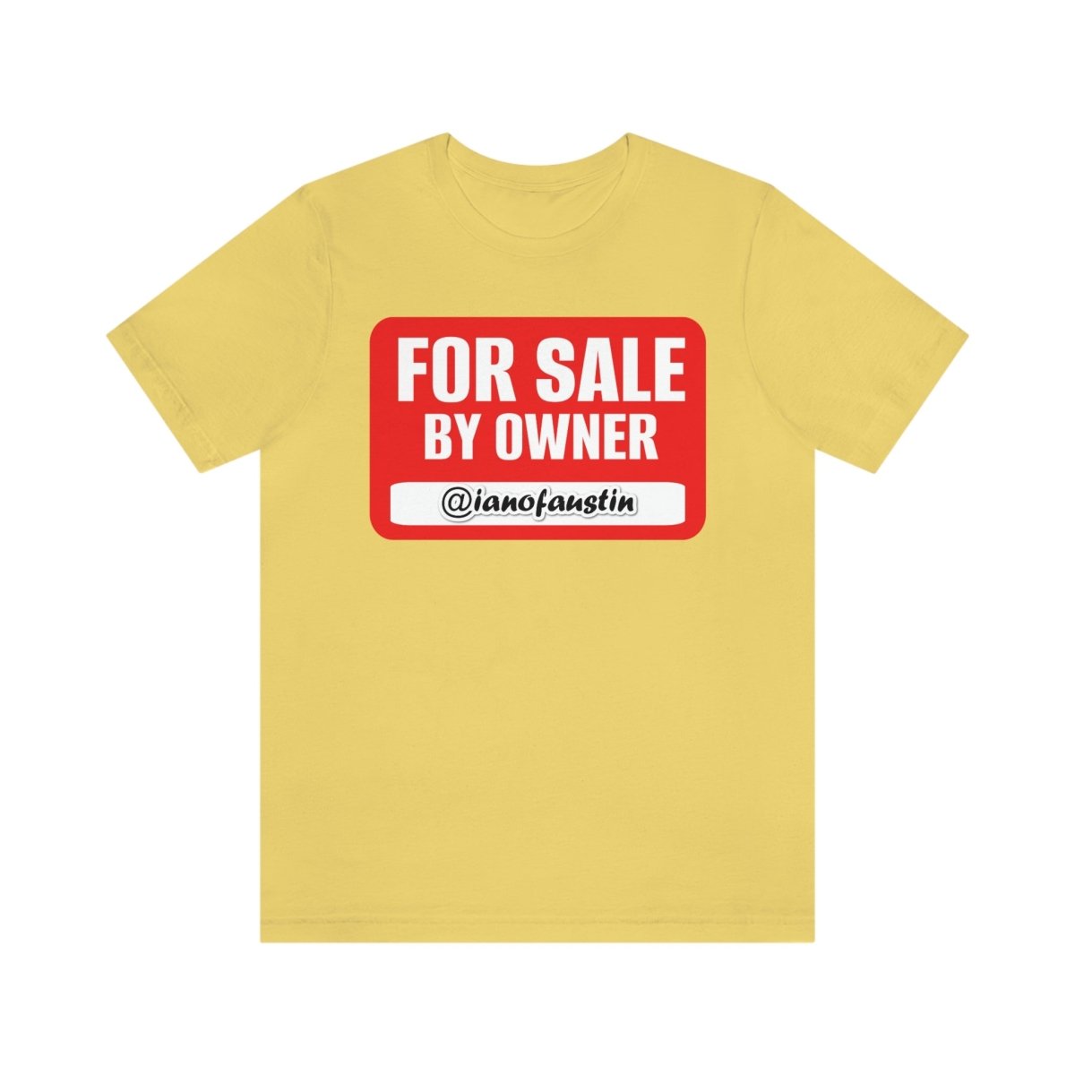 For Sale By Owner #ianofaustin - T-Shirt | ShirtyAgents