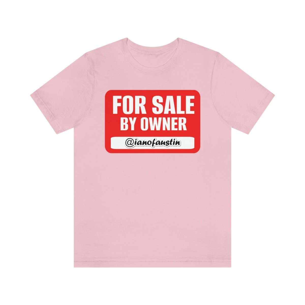 For Sale By Owner #ianofaustin - T-Shirt | ShirtyAgents