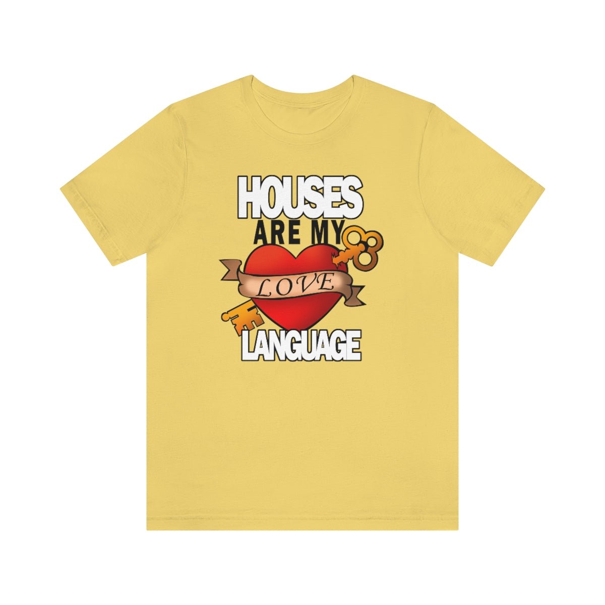 Houses Are My Love Language - T-Shirt | ShirtyAgents