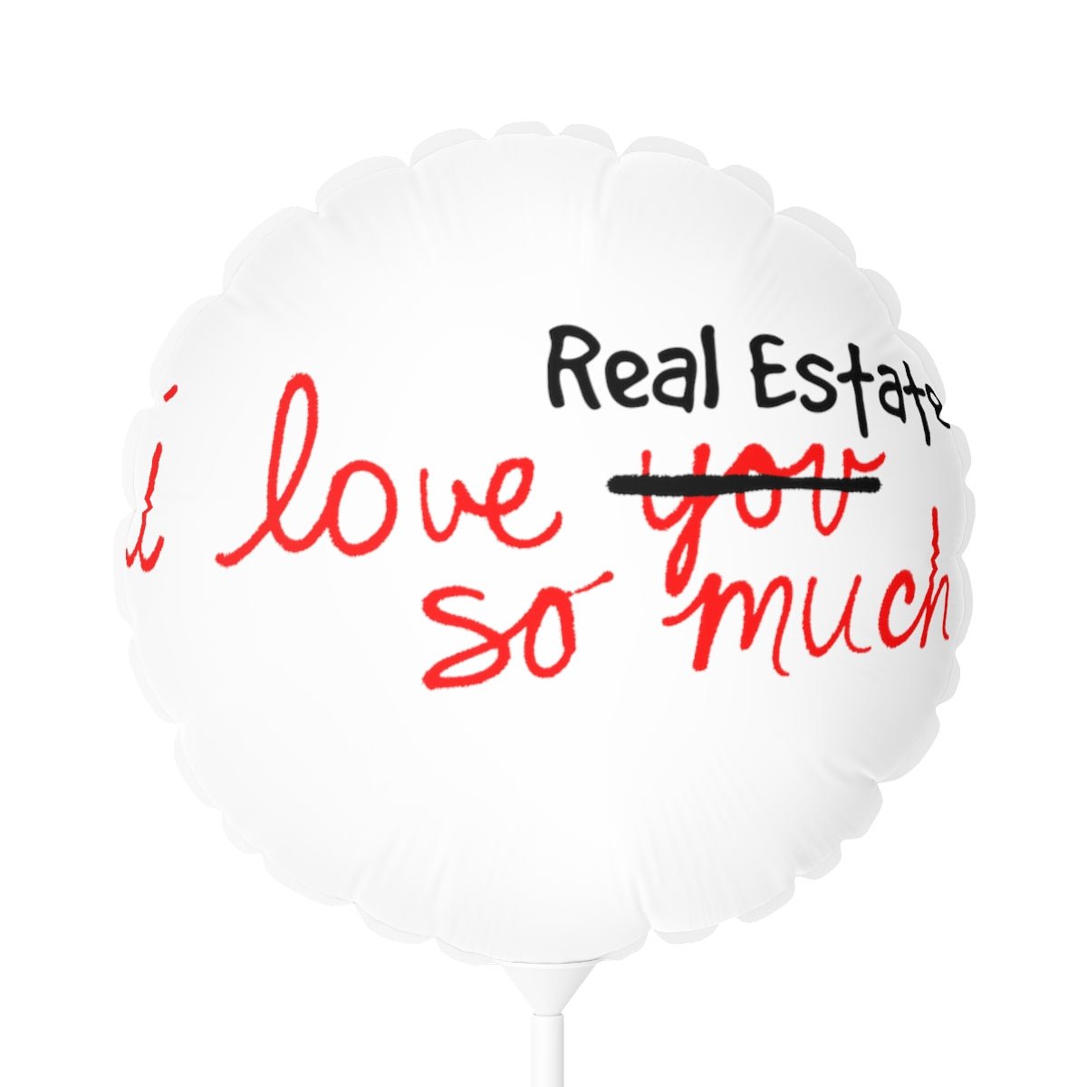 I Love Real Estate So Much Balloon - Home Decor | ShirtyAgents