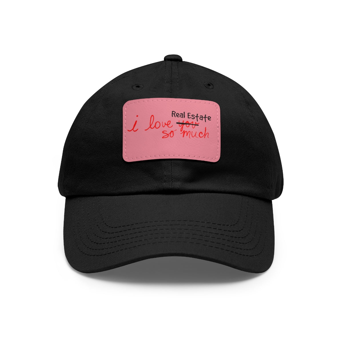 I Love Real Estate So Much Hat with Leather Patch - Hats | ShirtyAgents