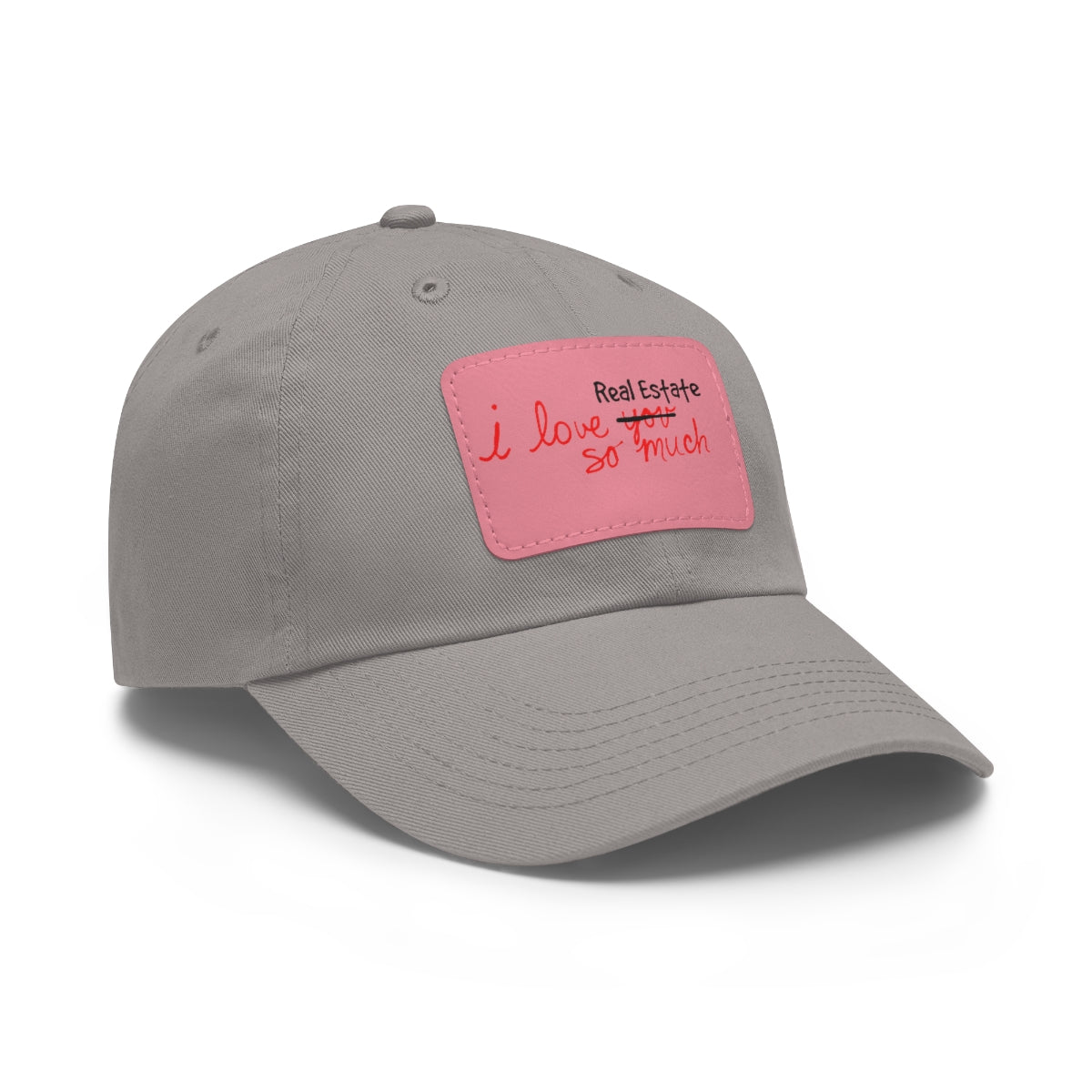 I Love Real Estate So Much Hat with Leather Patch - Hats | ShirtyAgents